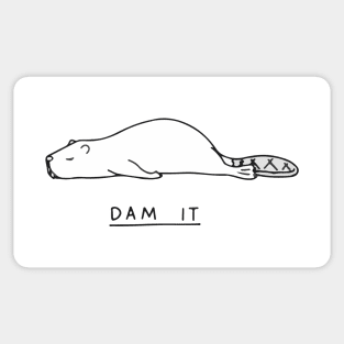 Beaver Dam It Not Today Lazy Lame in Black And White Sticker